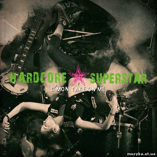 Hardcore_Superstar - Cmon Take On Me (2013)