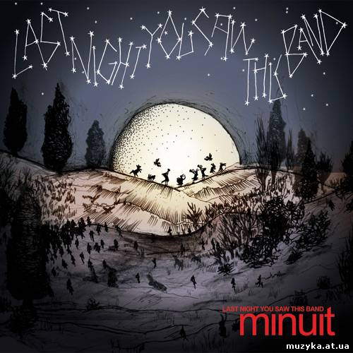 Minuit - Last Night You Saw This Band (2012)